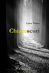 Luisa  Totino - Chiaroscuri